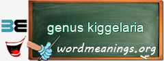 WordMeaning blackboard for genus kiggelaria